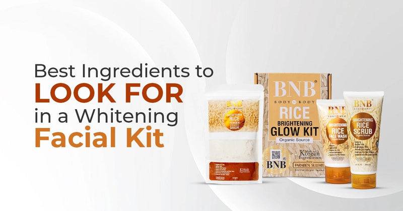 Best Ingredients to Look for in a Whitening Facial Kit