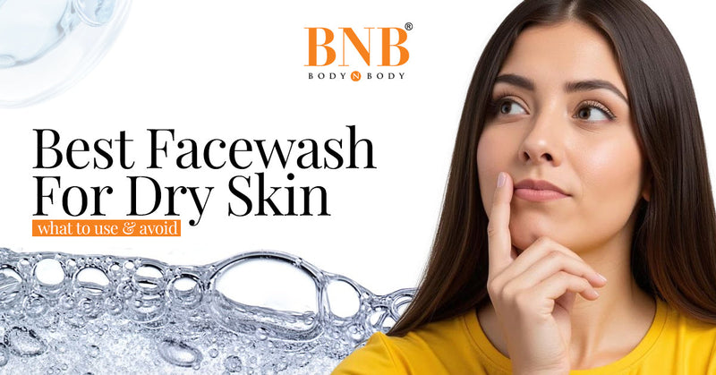 Best Face Wash for Dry Skin