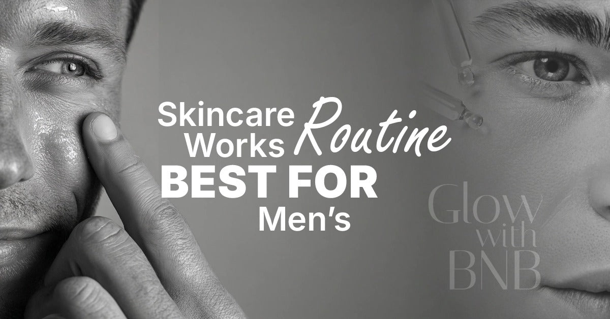 What Type of Skincare Routine Works Best for Men